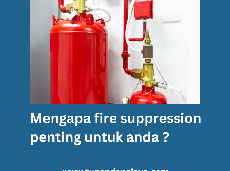 Mengapa Fire Suppression System Penting untuk Keamanan Anda