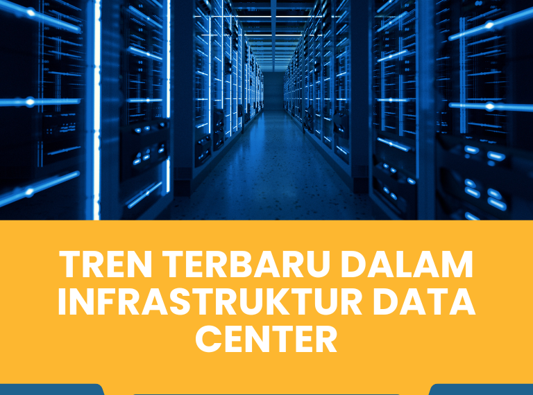 Tren Terbaru dalam Infrastruktur Data Center